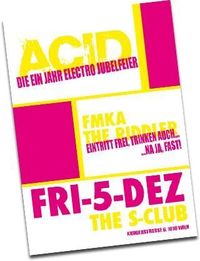 Die Ein Jahr Acid Jubelfeier!@S-Club