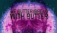 we butter the bread with butter (wbtbwb) x3 nintendocore/nintendogrind/buttercore