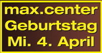 max.center - 1. Geburtstag@max.center