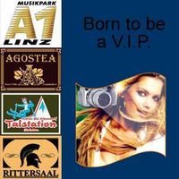 Born to be a V.I.P.@Musikpark-A1