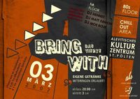 Bring With - Das Vierte@Kulturzentrum