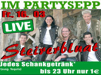 Steirerbluat + Super € Party@Excalibur