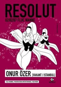 Resolut with Onur Özer@Fluc / Fluc Wanne