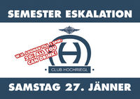 Semester Eskalation@Club Hochriegl