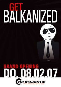 Get  Balkanized@Volksgarten Clubdisco