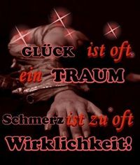 Gruppenavatar von gLücK iSt oFt eIn traUm schmErz iSt  zU oFt wirKlichkEit!