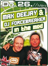 Max Deejay & Dj Forcebreaker in the MIx@Bollwerk Klagenfurt