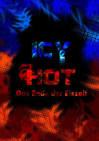 ICY HOT - Das Ende der Eiszeit