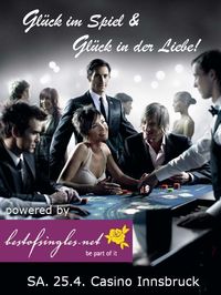 Glück im Spiel & Glück in der Liebe@Casino Innsbruck