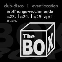 Eröffnungs Wochenende@The Box 2.0