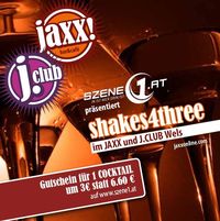 shakes4three @ jaxx!