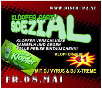 Klopfer Party mit Gewinnspiel! Dj Vyrus & DJ X-TREME@P2