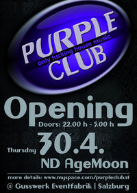 Opening Purple Club - ND AgeMoon@Purple Club - Gusswerk Salzburg