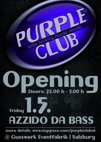 Opening Purple Club - Azzido Da Bass@Purple Club - Gusswerk Salzburg