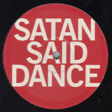 Satan said DANCE