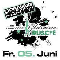 Opening Party - die gläserne Dusche!@Club Estate