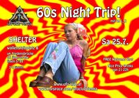 60s Night Trip!@Shelter