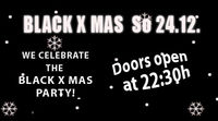 Black X - Mas Party!