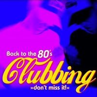 Back to the 80's Clubbing