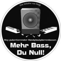 Mein BASS macht dich NASS!