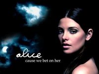 Alice - because we bet on her ♥