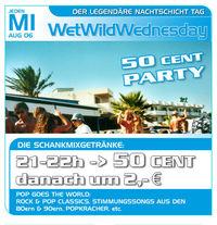 Wet Wild Wednesday@Nachtschicht deluxe