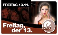 Freitag der 13.@Evers