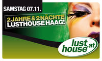  2 Jahre & 2 Nächte Lusthouse Haag!@Lusthouse