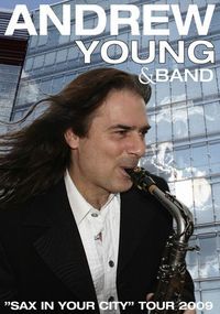 Andrew Young - Sax in the city tour 2009@Volksheim Enzersdorf/Fischa