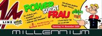 Power sucht Frau@Millennium Leonding