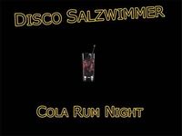 Cola Rum Night@Disco Salzwimmer