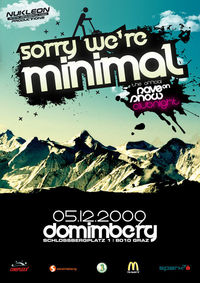 Sorry We´re Minimal - Rave On Snow Clubnight@Dom im Berg