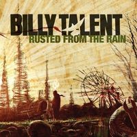 Billy Talent -Rusted from the rain