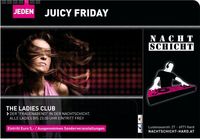 Juicy Friday@Nachtschicht