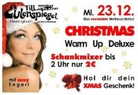 Christmas Warmup Deluxe@Till Eulenspiegel