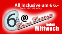 6@Lava Lounge - All inclusive!@Lava Lounge Linz