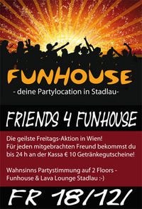 Friends 4 Funhouse  @Funhouse Wien