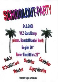 Schoolout-Party 2006@ehemaliges Buhlareal