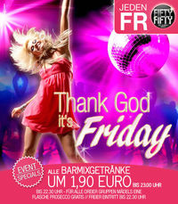 Thank God it´s Friday@Fifty Fifty