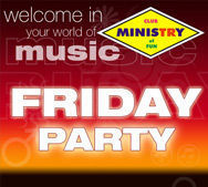 Friday Party@Ministry Of Fun