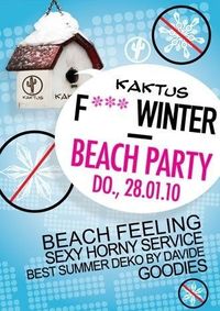 F*** Winter - Beach Party@Kaktus Bar