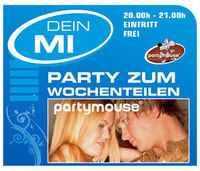 Party zum Wochenteilen @ Partymouse@Partyhouse Auhof