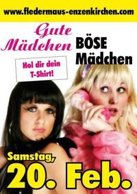 Gute Mädchen Böse Mädchen@Fledermaus Enzenkirchen