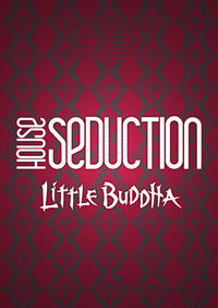 House Seduction@Little Buddha