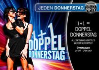 1 + 1= Doppel Donnerstag@Fifty Fifty