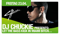 Dj Chuckie pres. Let the bass Klick in Miami Bitch@Lusthouse