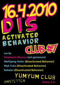 Disactivated Behavior Club # 7@Yum Yum - Club