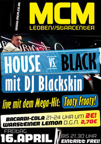 House vs. Black mit DJ Blackskin!