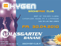 Oxygen-Smokefree Club@Volksgarten Banane