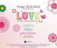 Dèjavu presents "LOVE-ORIGINAL FLOWER POWER NIGHT"@Dèjavu